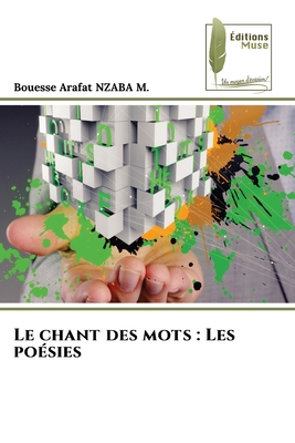 Le chant des mots: Les poésies [French] 6204964488 Book Cover
