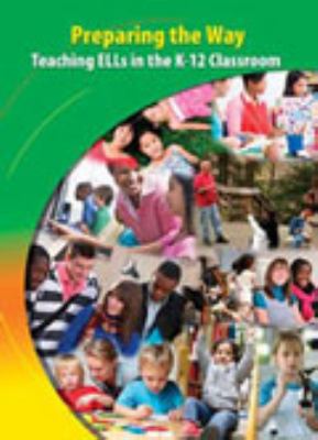 Preparing the Way: Teaching Ells in the K-12 Cl... 0757565905 Book Cover