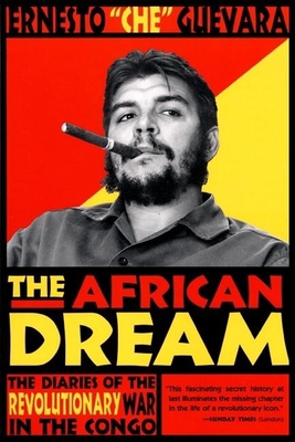 The African Dream: The Diaries of the Revolutio... 0802138349 Book Cover