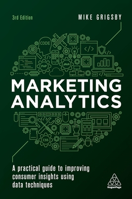 Marketing Analytics: A Practical Guide to Impro... 139860819X Book Cover
