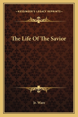 The Life Of The Savior 1163097152 Book Cover
