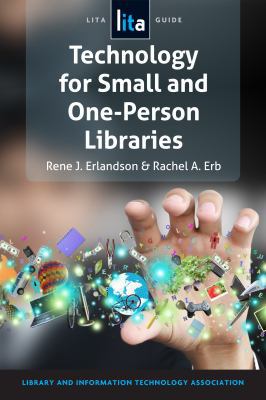 Technology for Small and One-Person Libraries: ... 1555708587 Book Cover
