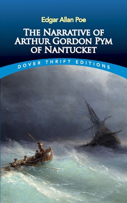 The Narrative of Arthur Gordon Pym of Nantucket 0486440931 Book Cover
