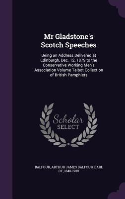 Mr Gladstone's Scotch Speeches: Being an Addres... 1359443037 Book Cover