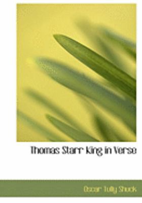 Thomas Starr King in Verse [Large Print] 0559037260 Book Cover