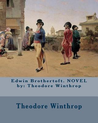 Edwin Brothertoft. NOVEL by: Theodore Winthrop 1540812790 Book Cover