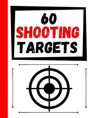 60 Shooting Targets: Large Paper Perfect for Ri... 1081106522 Book Cover