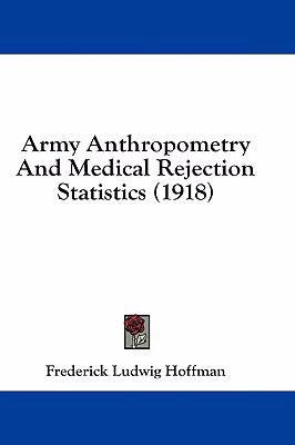 Army Anthropometry and Medical Rejection Statis... 1436889197 Book Cover