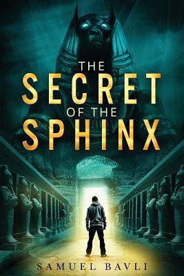 The Secret of the Sphinx: A Time-Travel Adventu... 1537342851 Book Cover