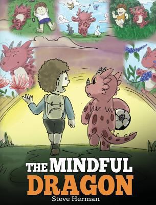 The Mindful Dragon: A Dragon Book about Mindful... 1948040204 Book Cover