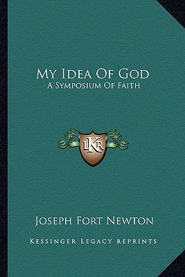 My Idea Of God: A Symposium Of Faith 1163160113 Book Cover