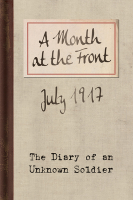 A Month at the Front: The Diary of an Unknown S... 1851244220 Book Cover