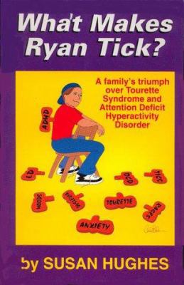 What Makes Ryan Tick: A Family's Triumph over T... 1878267353 Book Cover