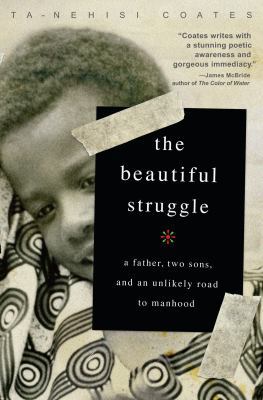 The Beautiful Struggle: A Father, Two Sons, and... 0385520360 Book Cover