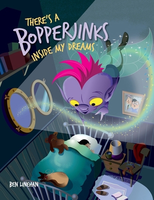 There's a Bopperjinks inside my dreams 1739390474 Book Cover