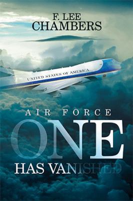Air Force One Has Vanished 1524548936 Book Cover