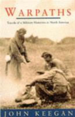 Warpaths: Travels of a Military Historian in No... 0712673261 Book Cover
