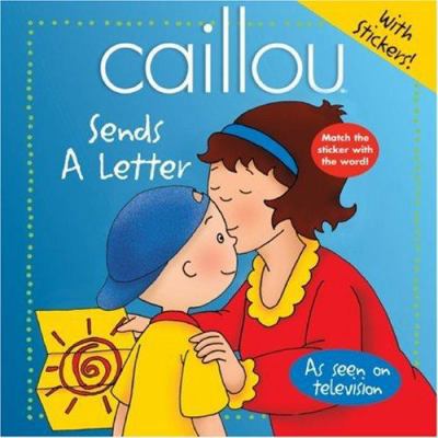 Caillou Sends a Letter [With Stickers] 289450649X Book Cover