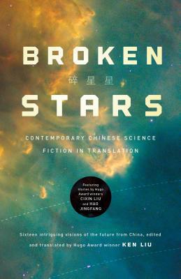 Broken Stars: Contemporary Chinese Science Fict... 1250297680 Book Cover