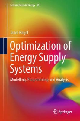Optimization of Energy Supply Systems: Modellin... 3319963546 Book Cover