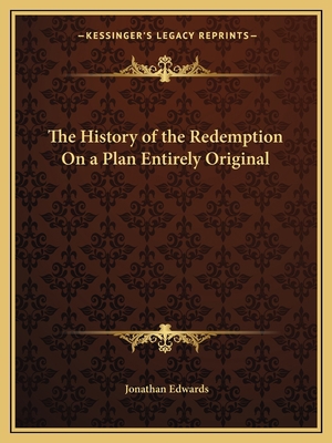 The History of the Redemption On a Plan Entirel... 1162615753 Book Cover