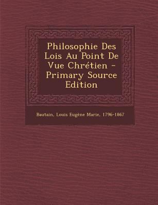 Philosophie Des Lois Au Point de Vue Chretien -... [French] 1294078356 Book Cover