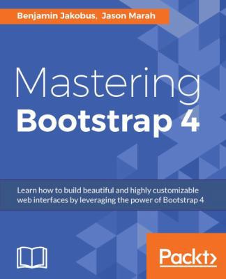 Mastering Bootstrap 4 1783981121 Book Cover