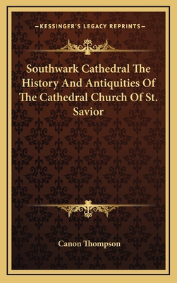 Southwark Cathedral The History And Antiquities... 116335094X Book Cover