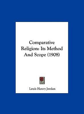 Comparative Religion: Its Method and Scope (1908) 1161975020 Book Cover