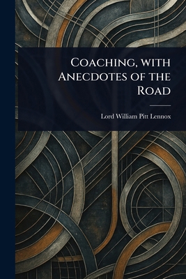 Coaching, With Anecdotes of the Road 1023330091 Book Cover