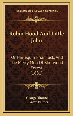 Robin Hood And Little John: Or Harlequin Friar ... 1168759803 Book Cover