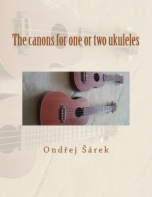 The canons for one or two ukuleles 1493596411 Book Cover