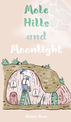 Mole Hills and Moonlight 991686182X Book Cover