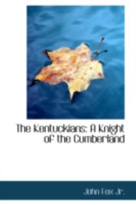 The Kentuckians: A Knight of the Cumberland 110332425X Book Cover