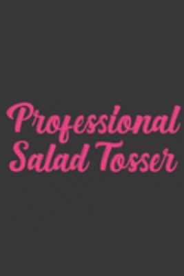 Professional Salad Tosser: Stiffer Than A Greeting Card: Use Our Novelty Journal To Document Your Sexual Adventures, Fantasies, or Bucket List. Makes a Great Gift For Adults 1697021999 Book Cover