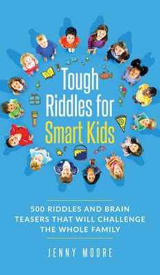 Tough Riddles for Smart Kids: 500 Riddles and B... 1952395208 Book Cover