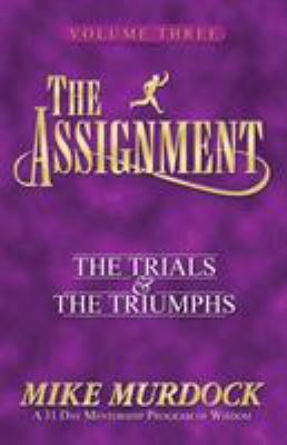 The Assignment Vol 3: The Trials & the Triumphs 1563940558 Book Cover