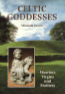 Celtic Goddesses: Warriors, Virgins, and Mothers 080761405X Book Cover