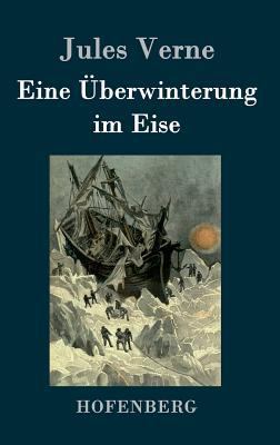 Eine Überwinterung im Eise [German] 3843078297 Book Cover