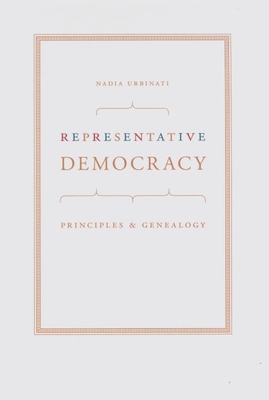 Representative Democracy: Principles and Genealogy 0226842789 Book Cover