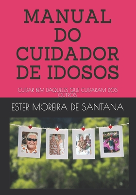 Manual Do Cuidador de Idosos: Cuidar Bem Daquel... [Portuguese] 1708003096 Book Cover