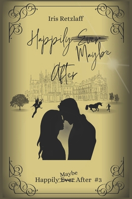 Happily Maybe After B0D769YZ4H Book Cover