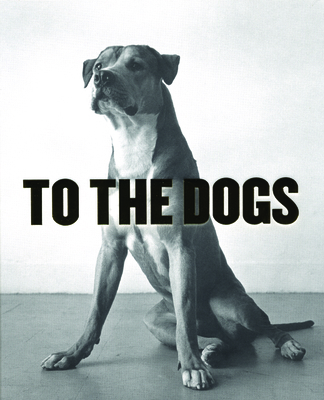 To the Dogs 1551522411 Book Cover