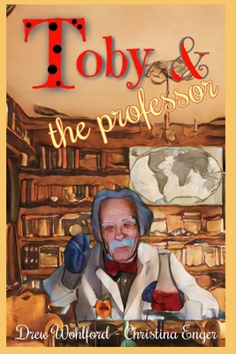 Toby and The Professor B0CG89MR9X Book Cover