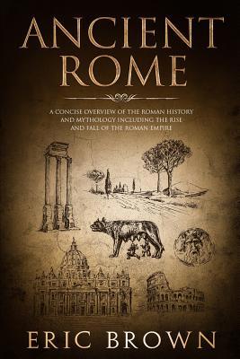 Ancient Rome: A Concise Overview of the Roman H... 1951103106 Book Cover