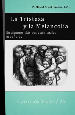 La Tristeza y la Melancolía: En algunos clásico... [Spanish] 9879438698 Book Cover