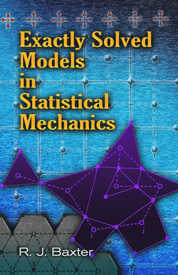 Exactly Solved Models in Statistical Mechanics 0486462714 Book Cover
