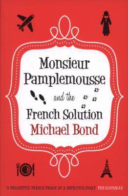 Monsieur Pamplemousse and the French Solution 0749008938 Book Cover