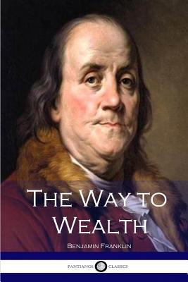 The Way to Wealth 1534710019 Book Cover