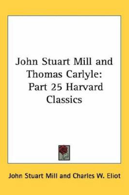 John Stuart Mill and Thomas Carlyle: Part 25 Ha... 1432621645 Book Cover